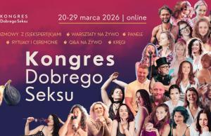 Już 20 marca rusza Kongres Dobrego Seksu - 10 dni odważnej rozmowy o seksualności bez tabu