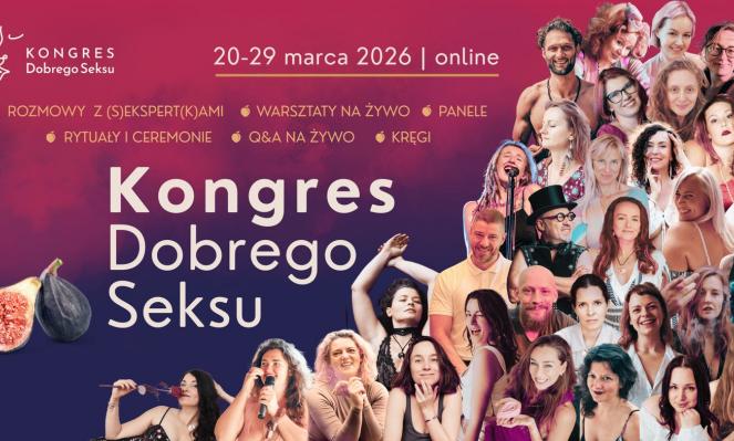 Już 20 marca rusza Kongres Dobrego Seksu - 10 dni odważnej rozmowy o seksualności bez tabu